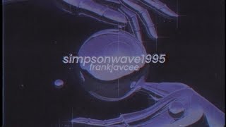 frankjavcee  simpsonwave1995 slowed  reverb [upl. by Astor]