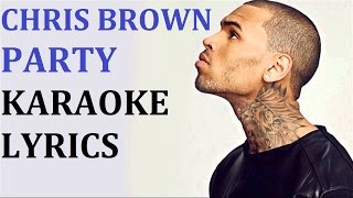 CHRIS BROWN  PARTY  feat GUCCI MANE  KARAOKE COVER LYRICS [upl. by Bremen64]