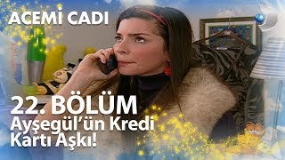 Ayşegülün Kredi Kartı Aşkı  Acemi Cadı 22 Bölüm [upl. by Nonek16]