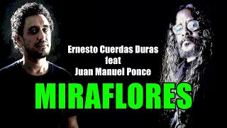 Miraflores  Ernesto Cuerdas Duras feat Juan Manuel Ponce [upl. by Niai223]