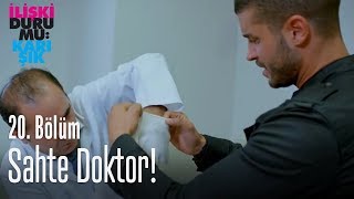 Sahte doktor  İlişki Durumu Karışık 20 Bölüm [upl. by Jorey51]