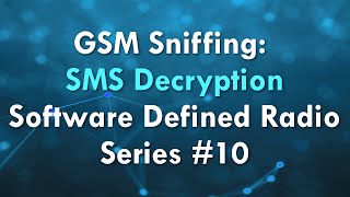 GSM Sniffing SMS Decryption  Software Defined Radio Series 10 [upl. by Ahseal842]