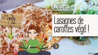 Lasagnes de carottes végétariennes de A à Z [upl. by Shurlock]