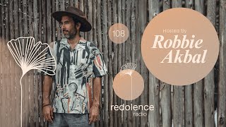 ROBBIE AKBAL  Redolence Radio Episode 108 [upl. by Kirenoj]