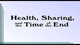 Health Sharing and the Time of the End  David Fiedler [upl. by Fesuoy]