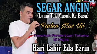 Raden Mas Uji Belanja Lagu Segar Angin Tunaikan Permintaan Tetamu2 Di Majlis Hari Lahir Eda Ezrin [upl. by Yeliak]