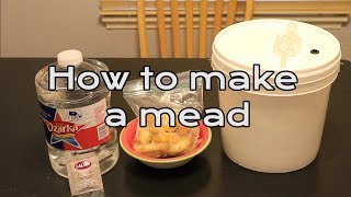 How to Make a Mead Easy Steps [upl. by Adnilemreh]