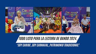 Todo listo para la Lectura de Bando 2024 ‘Soy Caribe Soy Carnaval Patrimonio Tradicional’ [upl. by Orv]