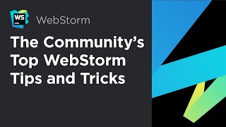 The Community’s Top WebStorm Tips and Tricks [upl. by Nylg46]