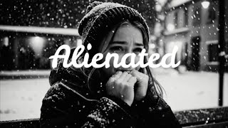 Alienated [upl. by Armanda]