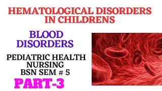 Hematological Disorders in Children  Pediatric Health Nursing  Sem 5 Part3  Sickle Cell Anemia [upl. by Maidie]