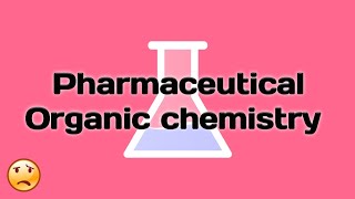 11 Pharmaceutical organic chemistry  TPL [upl. by Ttennej]