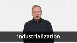 How to pronounce INDUSTRIALIZATION in American English [upl. by Aerdnna766]