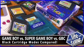 Game Boy vs Super Game Boy vs Game Boy Color  Black Cartridge Modes Compared  MY LIFE IN GAMING [upl. by Shane]