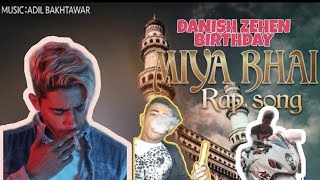 Danish Zehen New Rap ll Miya Bhai ll Ruhan Arshad ll Hyedrabadi song ll Official Song [upl. by Nosreip]