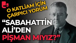 Sabahhatin Alinin hatırası için çarpıcı yorum quotPişman miyizquot [upl. by Etnovert]