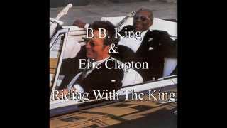 BB King amp Eric Clapton  Riding With The King with Lyrics [upl. by Chrystel235]