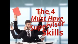 Supervisor Skills The 4 Things You Must Do To Be A Successful Supervisor [upl. by Hiller477]