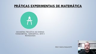 GEOMETRIA PROJETIVA PARA O ENSINO FUNDAMENTAL II  PRÁTICAS EXPERIMENTAIS DE MATEMÁTICA [upl. by Annenn]