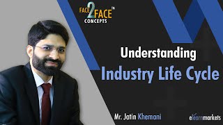 Understanding the different stages of Industry Life Cycle  Learn with Jatin Khemani  Face2Face [upl. by Nahtnoj]