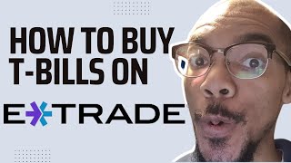 HOW TO BUY TREASURY BILLS ON ETRADE 2024  STEP BY STEP TUTORIAL [upl. by Ahsiemac]