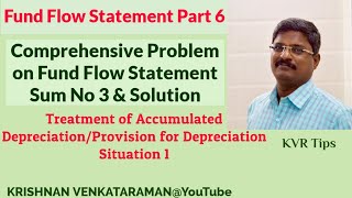 Fund Flow Statement Part 6  Accumulated Depreciation Treatment in Fund Flow Statement Situation 1 [upl. by Epperson128]