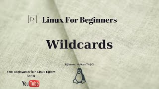 Wildcard  Seçiciler  Yeni Başlayanlar İçin Linux  10 [upl. by Gimble528]