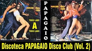 Discoteca Papagaio Disco Club  1978  Todo Lado A Vol 2 [upl. by Reisch]