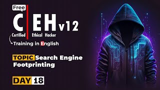 CEH v12 Ethical Hacking Course  Day 18  Search Engine Footprinting  CEHV12 Certification Training [upl. by Johannes]