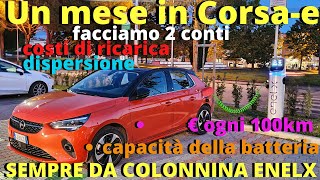 UN MESE IN CORSAe Facciamo 2 conti Costi di ricarica Dispersione € ogni 100 km Solo in Enelx [upl. by Cairistiona]