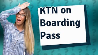 Will my KTN number be on my boarding pass [upl. by Eisteb]