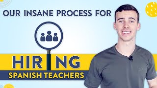 An Inside Look At Our Insane Process For Hiring Spanish Teachers [upl. by Nortyad]