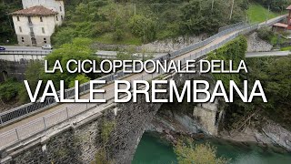 La ciclopedonale della Valle Brembana [upl. by Zebadiah]