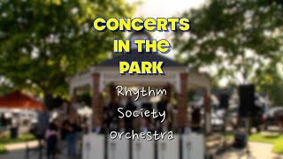 Concerts in the Park Rhythm Society Orchestra July 18th 2024 [upl. by Ylhsa]