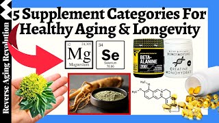 5 SUPPLEMENT CATEGORIES For Healthy Aging amp Longevity Examples amp What’s the Research Shows [upl. by Ancel]