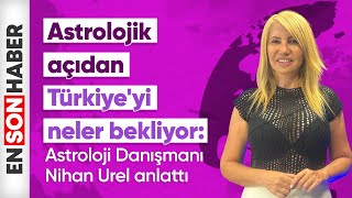 Astrolojik açıdan Türkiyeyi neler bekliyor Astroloji Danışmanı Nihan Urel anlattı [upl. by Ahsirtal]