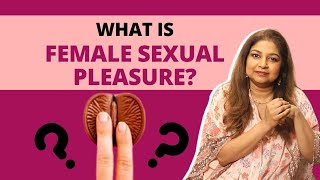 All you need to know about female sexual pleasure Explains Dr Sudeshna Ray [upl. by Aivirt]