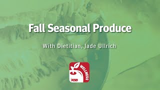 Fall Seasonal Produce with Jade Ullrich RD [upl. by Cornia]