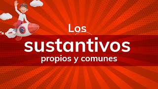 Los SUSTANTIVOS propios y comunes I FÁCIL y con ejemplos 🚀 [upl. by Anuahsal12]