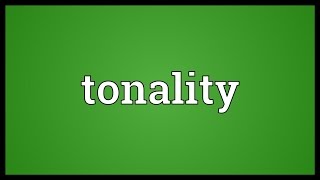 Tonality Meaning [upl. by Eedia]