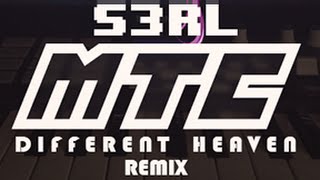 S3RL  MTC Different Heaven Remix [upl. by Cassandra475]