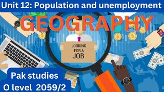 Unit 12 Population and unemployment  O level Pakistan Studies  Geography  WS Studio  20592 [upl. by Yelkao3]