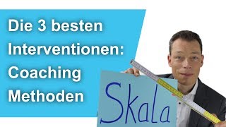 CoachingMethoden 2 Die 3 besten Interventionen systemische Beratung Skalenfrage usw [upl. by Wolk684]