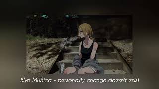 Blve Mu3ica  personality change doesnt exist [upl. by Yzeerb]