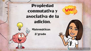 Propiedad conmutativa y asociativa de la adición  3° grado [upl. by Sloan479]