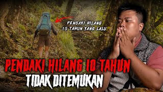 JANGAN NONTON SENDIRIAN  KISAH HILANGNYA PENDAKI 10 TAHUN TIDAK DITEMUKAN JASADNYA [upl. by Inait4]