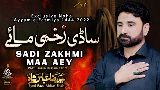 Ayam e Fatmiya Noha 2023  Sadi Zakhmi Maa Aey  Syed Raza Abbas Shah New Noha Bibi Fatima 20221444 [upl. by Myrta]