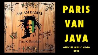 Tony Q Rastafara  Paris Van Java Official Music Video [upl. by Cyprian]