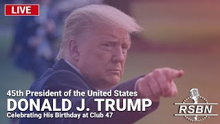 LIVE REPLAY President Trump Celebrates His Birthday at Club 47  61424 [upl. by Rew]