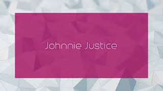 Johnnie Justice  appearance [upl. by Lauraine]